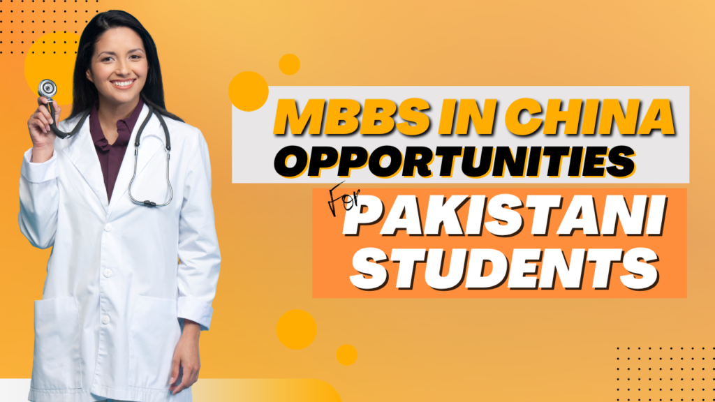 MBBS in China Opportunities for Pakistani Students