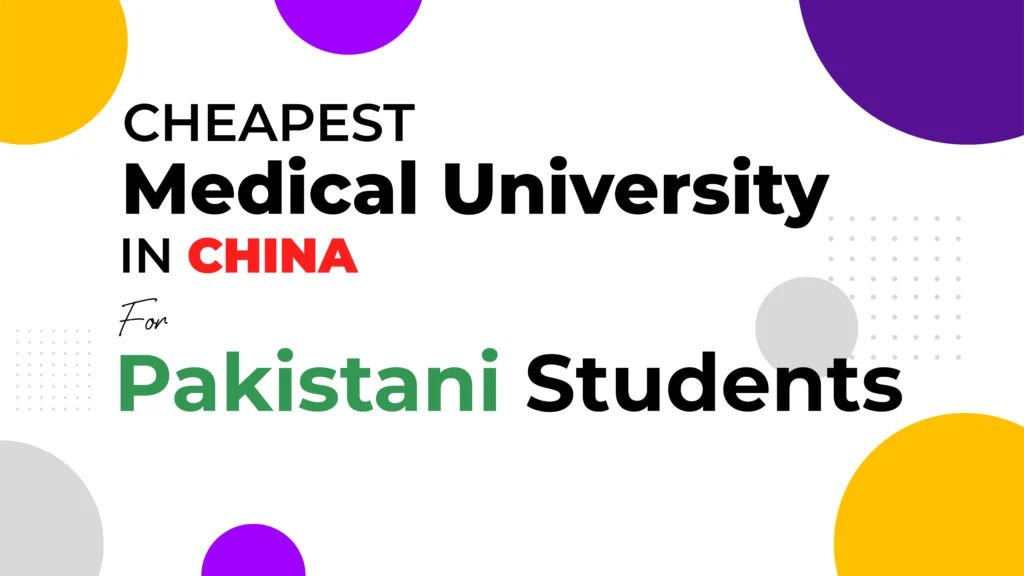 Top Cheapest Medical University in China for Pakistani students-2025