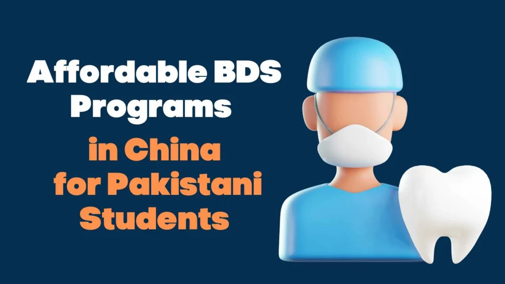 Affordable BDS Programs in China for Pakistani Students