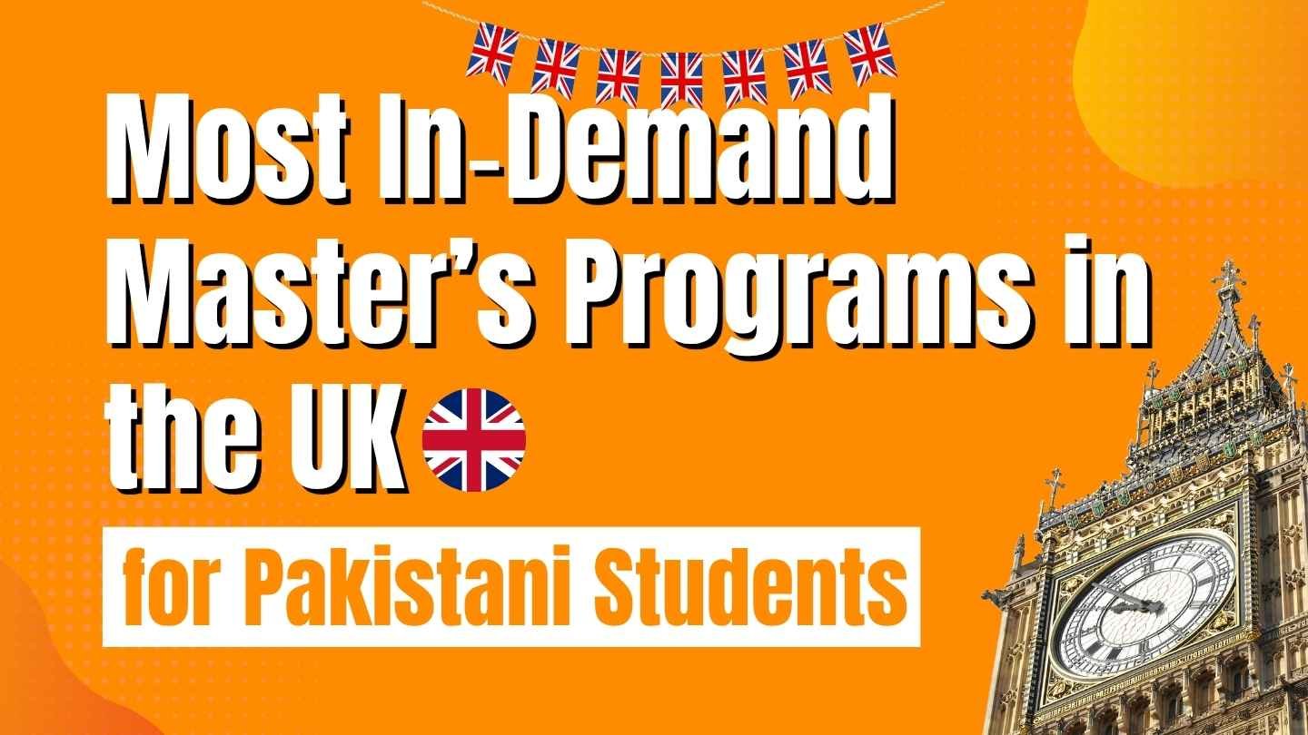 Most In‑Demand Master’s Programs in the UK for Pakistani Students