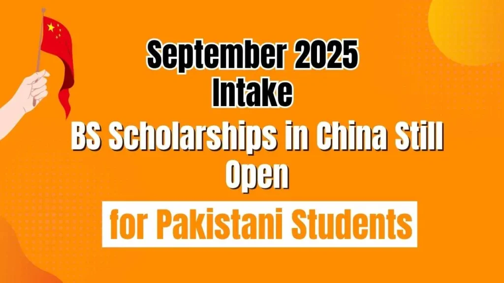 September 2025 Intake – BS Scholarships in China Still Open for Pakistani Students