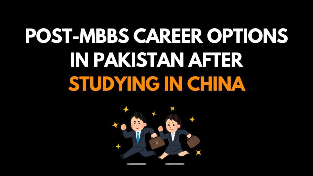 Post-MBBS Career Options in Pakistan After Studying in China