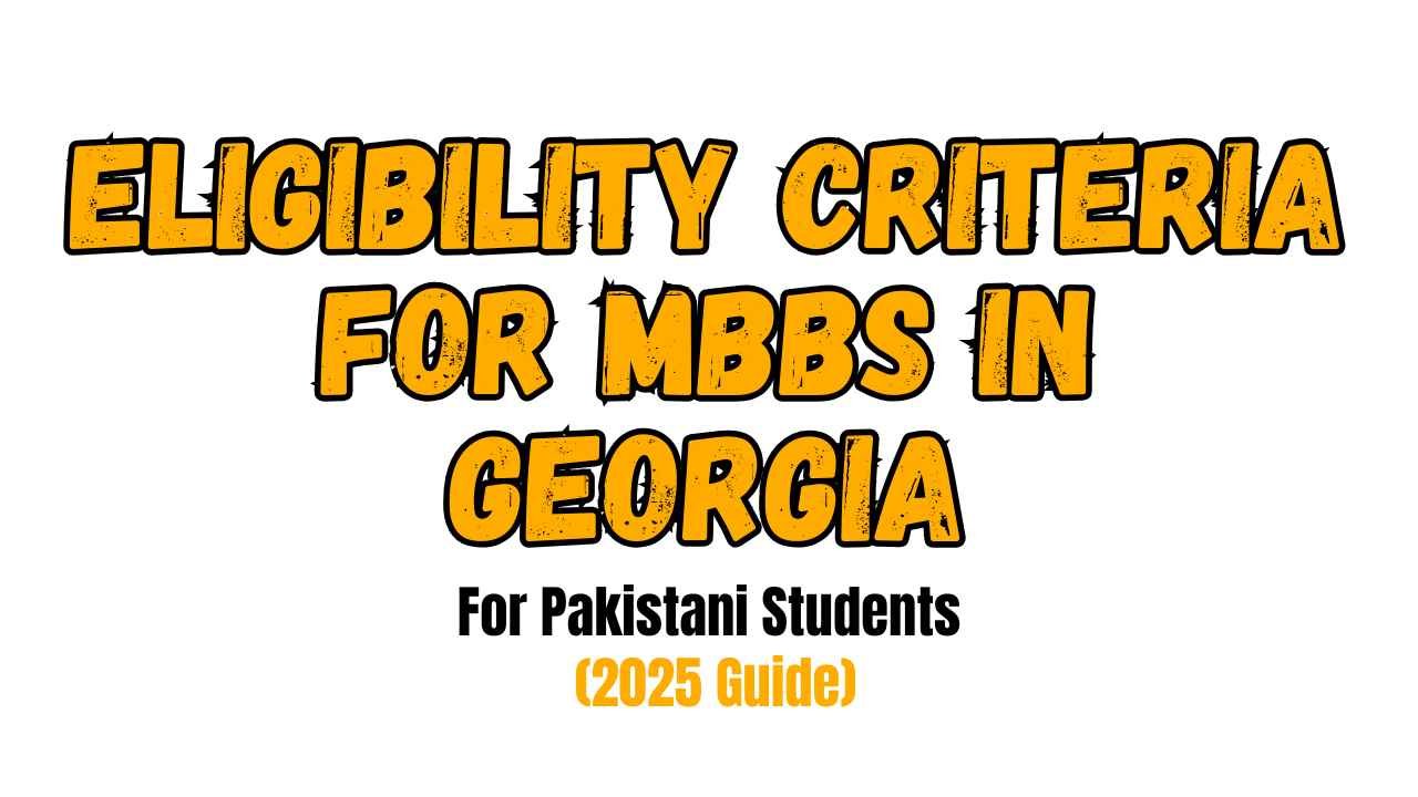 Eligibility Criteria for MBBS in Georgia