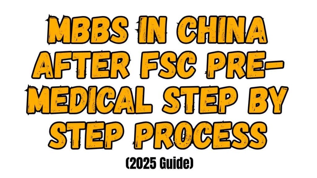 MBBS in China After FSc Pre-Medical – Step-by-Step Process