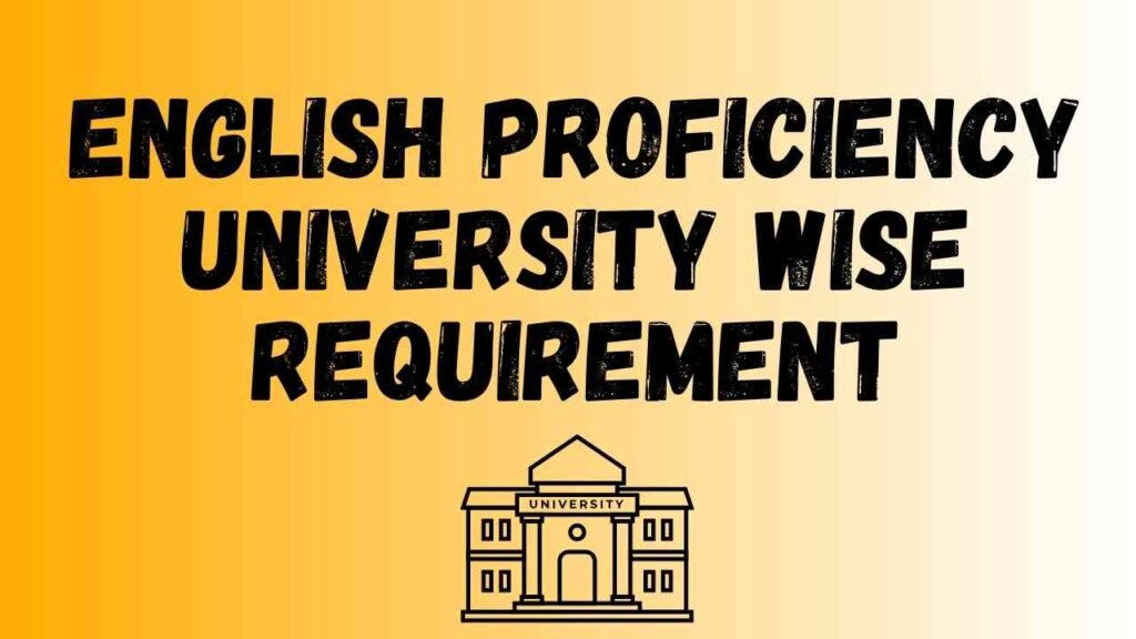 English Proficiency – University Wise Requirement
