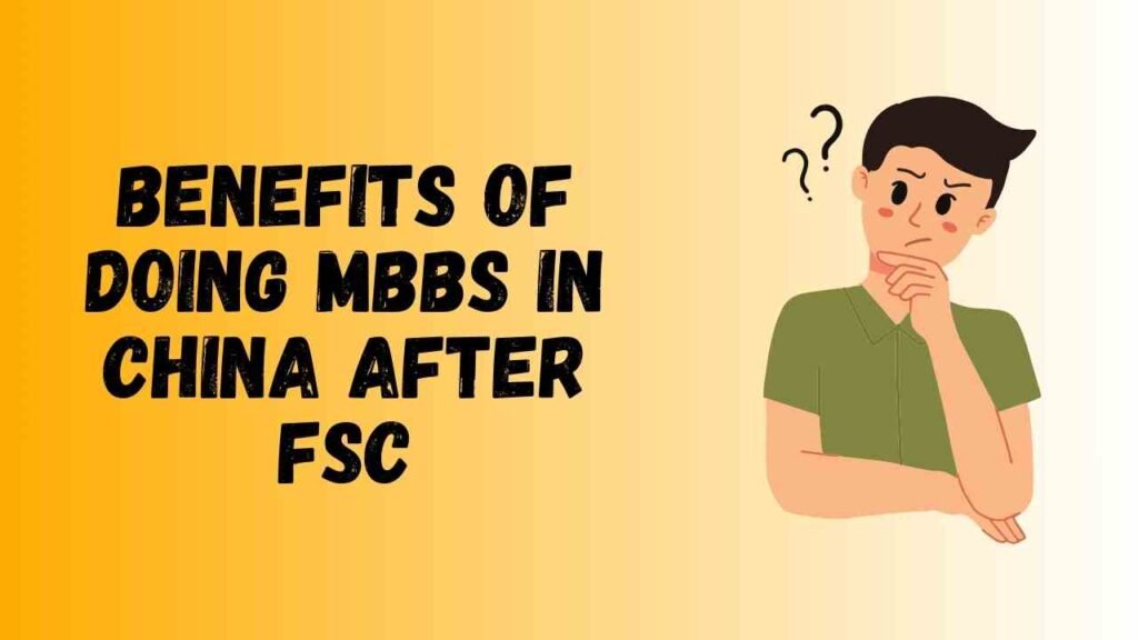 Benefits of Doing MBBS in China After FSc
