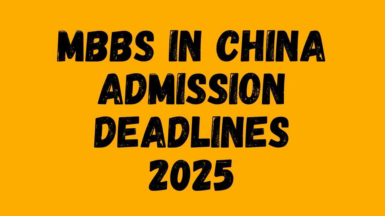MBBS in China Admission Deadlines 202
