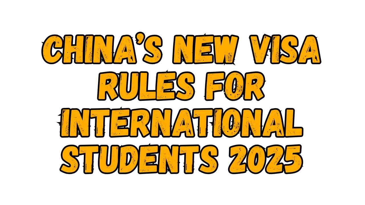 China’s New Visa Rules for International Students 2025