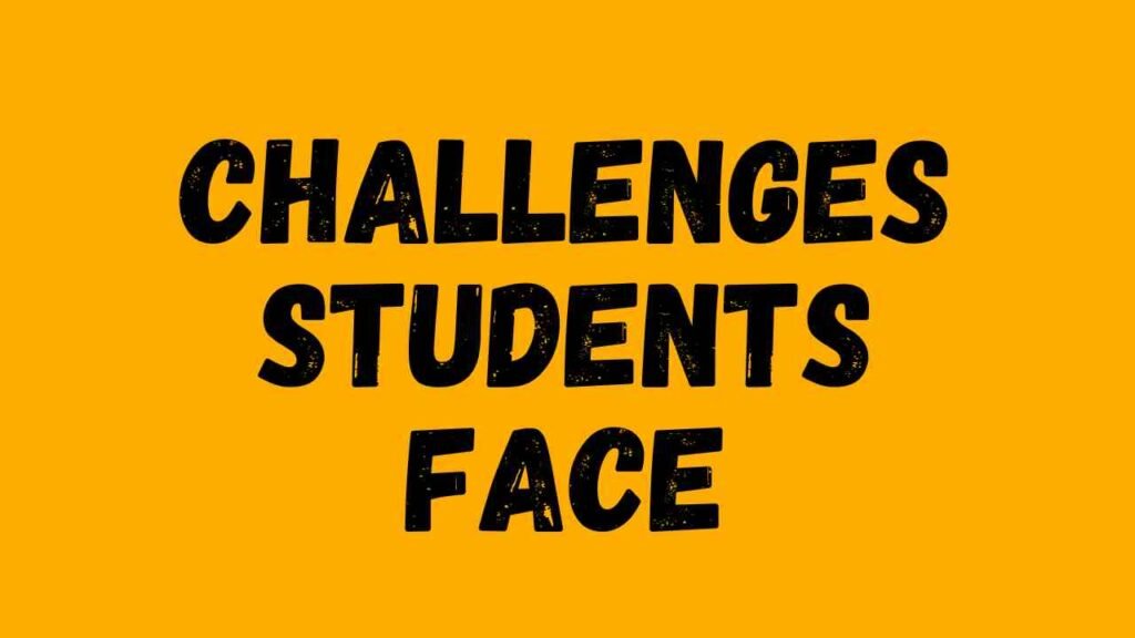 Challenges Students Face