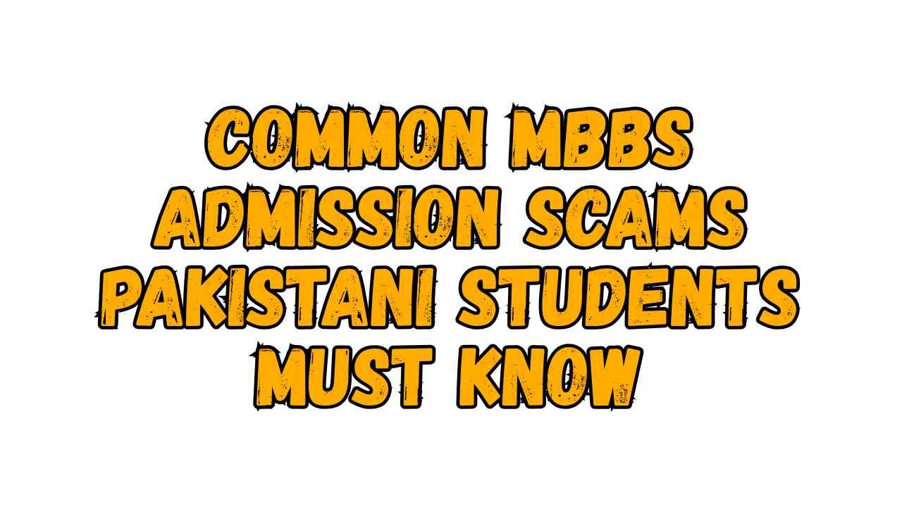 Common MBBS Admission Scams Pakistani Students Must Know