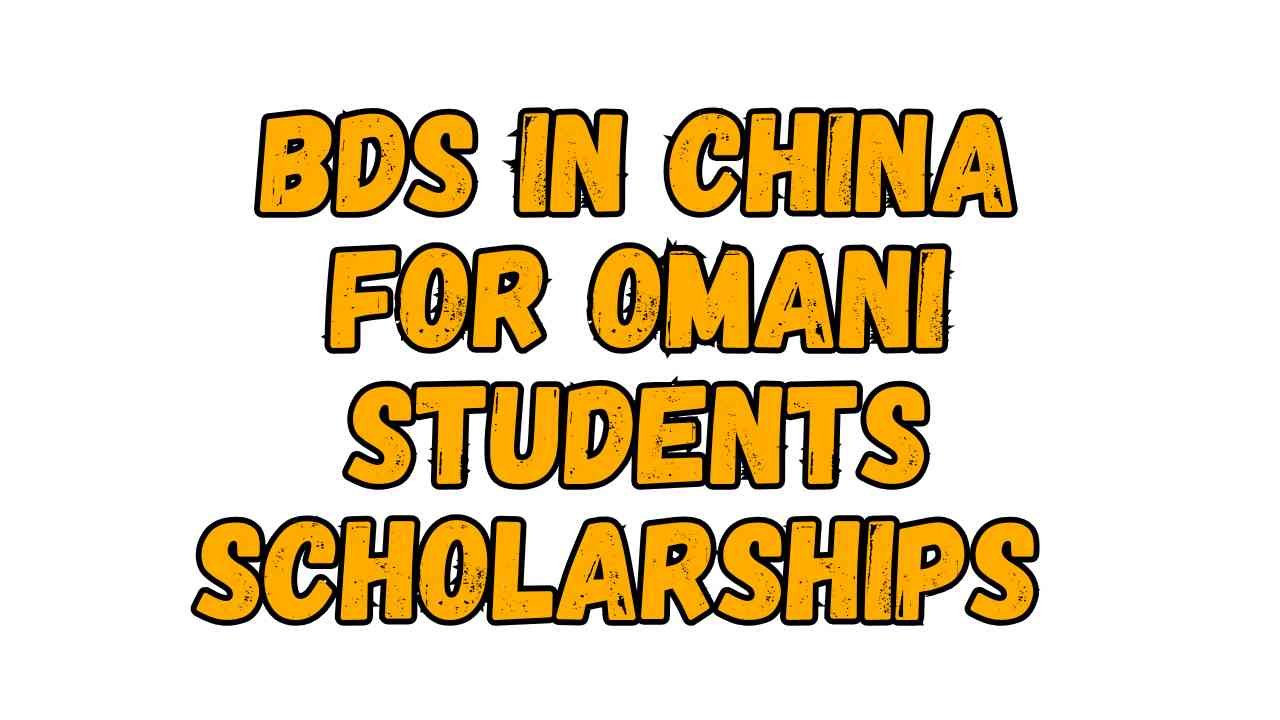 BDS in China for Omani students scholarships