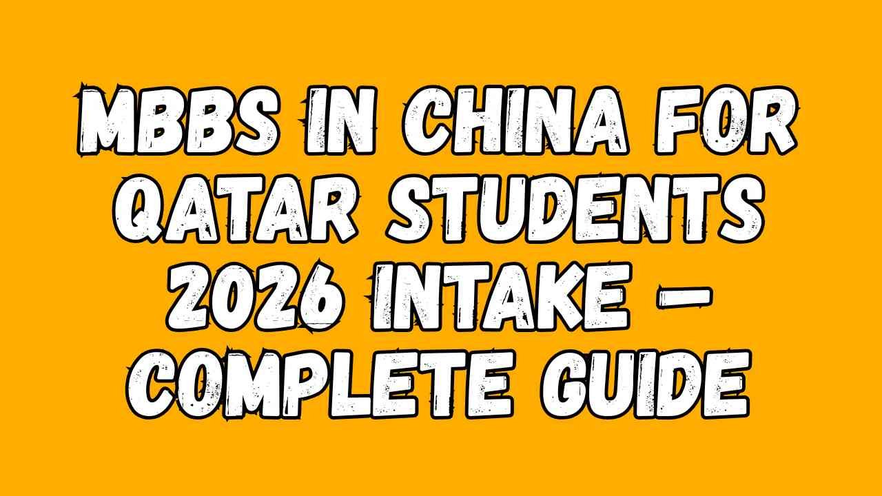 MBBS in China for Qatar Students 2026 Intake