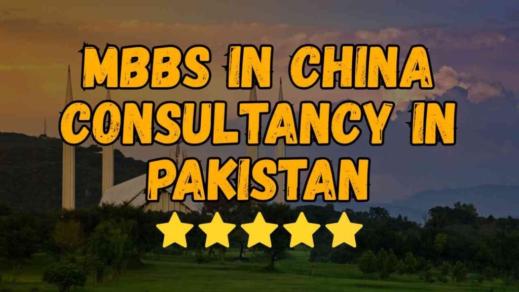 MBBS in China consultancy in Pakistan