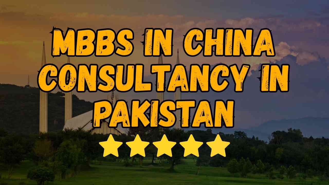 MBBS in China consultancy in Pakistan