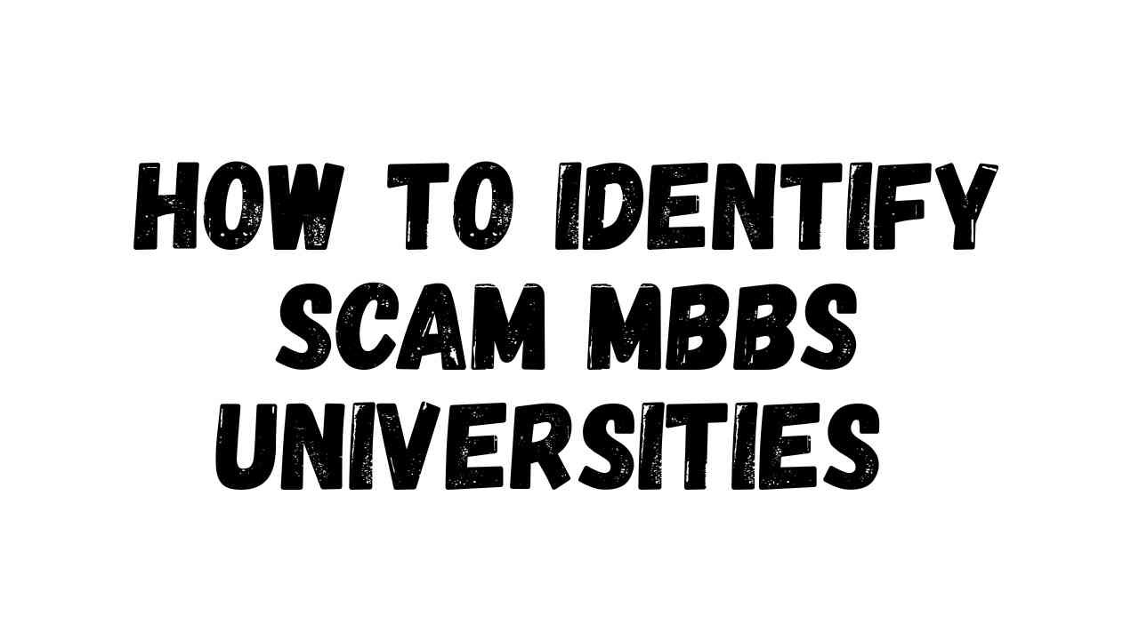 How to Identify Scam MBBS Universities