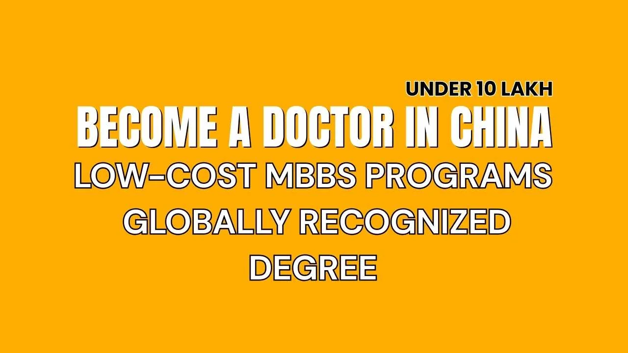 Become a Doctor in China under 10 lakh mbbs