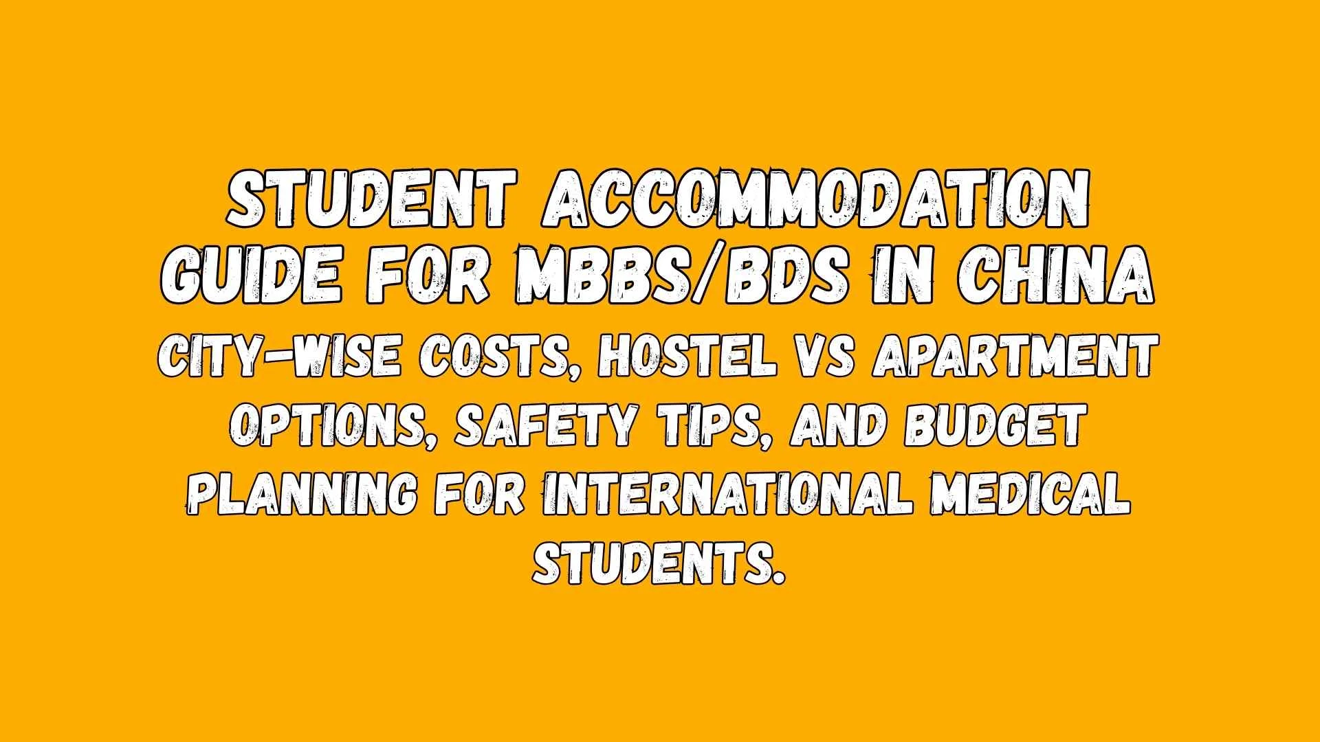 Student Accommodation Guide for MBBS BDS in China