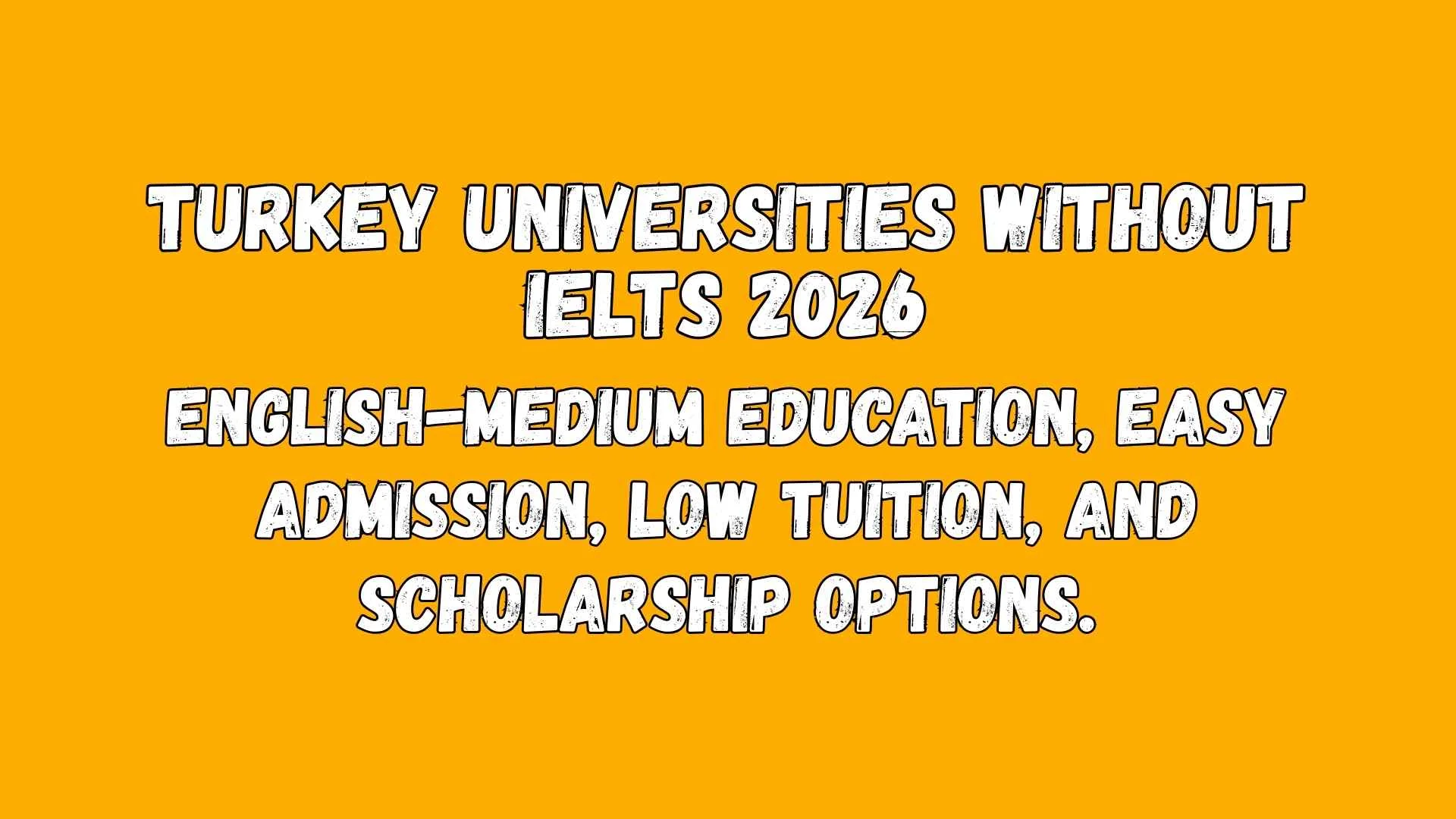 study in Turkey Universities Without IELTS 2026