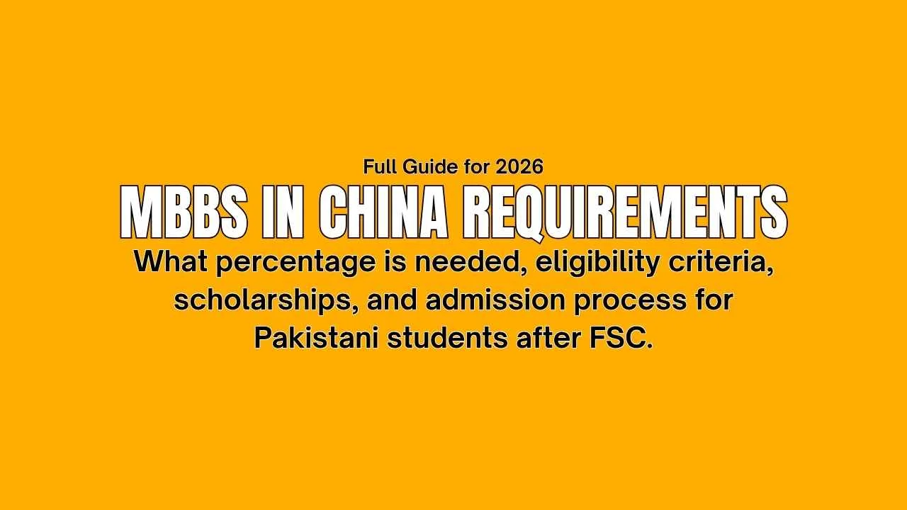 MBBS in China Requirements for Pakistani Students 2026