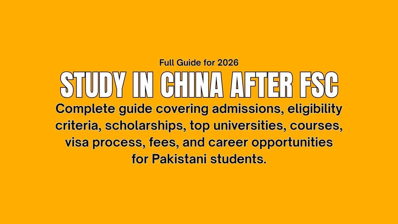 Study in China After FSC – Complete Guide for Pakistani Students